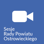 Relacje video z Sesji Rady Powiatu Ostrowieckiego